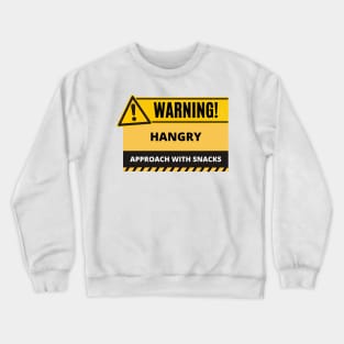 Funny Human Warning Label | Im Hangry | Humorous Sayings | Social Warnings Crewneck Sweatshirt
